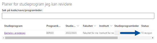  Screen shot of a table consisting of study program plans that are ready to be revised. An arrow is pointing at the text "Til revisjon" [Ready for revision].