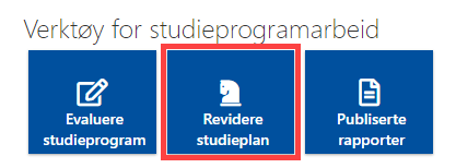  Screen shot of the tiles for "Verktøy for studieprogramarbeid" [Tools for study program work] with "Revidere studieplan" [Revise study plan] marked with red.