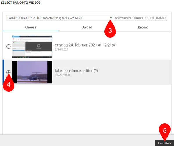 The user interface for Panopto Video Embed is displayed, and the folder menu in the upper middle part of the picture is pointed at. Under this the available recordings in the selected folder are listed, with the option of checking them off to the left of each recording. In the lower right corner the "Insert Video"-button is pointed at.