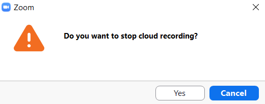 A dialogue box appears when hitting "Stop" that asks if you want to stop cloud recording