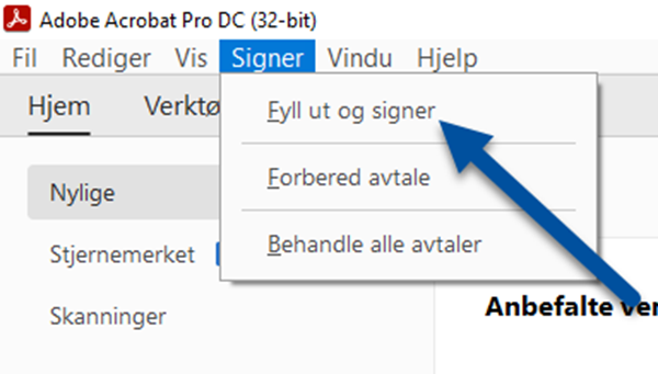 Trykk «Signer» for så å velge «Fyll ut & signer» for å kunne legge inn en digital signatur